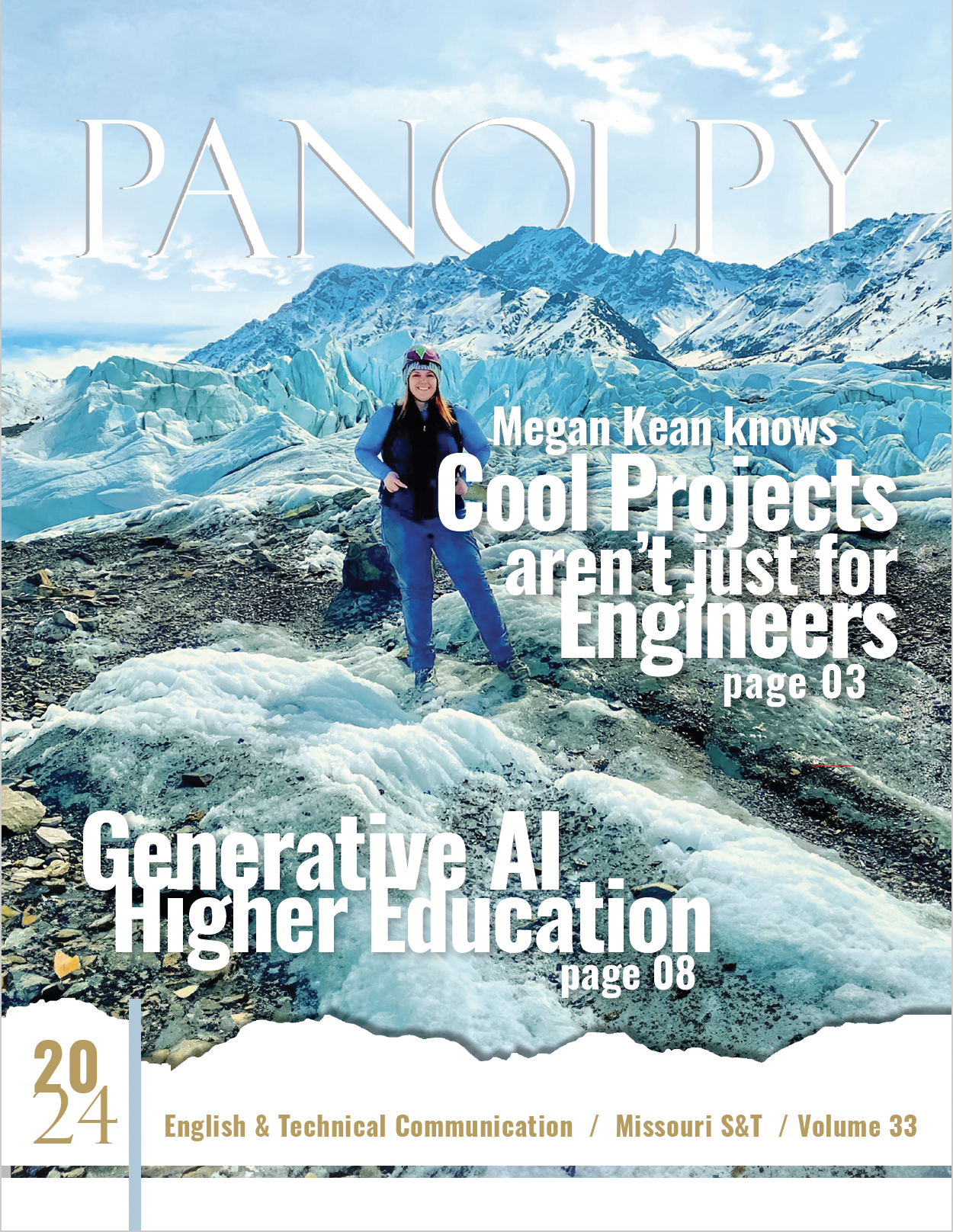 This is the cover of Summer Potter's version of the 2024 edition of Panoply, the newsletter of S&T's ETC Department. It shows alumna Megan Kean standing on a glacier in Alaska.